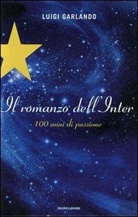 Ora sei una stella. Il romanzo dell'Inter - Luigi Garlando - copertina