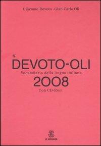 Il Devoto-Oli. Vocabolario della lingua italiana 2008. Con CD-ROM - Giacomo Devoto,Gian Carlo Oli - copertina