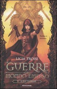 Le due guerriere. Le guerre del mondo emerso. Vol. 2 - Licia Troisi - copertina