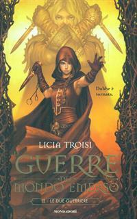 Le due guerriere. Le guerre del mondo emerso. Vol. 2