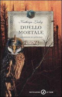 Duello mortale. I guardiani di Ga'Hoole - Kathryn Lasky - copertina