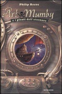 Art Mumby e i pirati dell'eternave - Philip Reeve - copertina