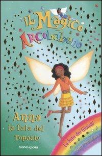 Anna la fata del topazio. Il magico arcobaleno. Ediz. illustrata. Vol. 18 - Daisy Meadows - copertina