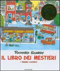 Il libro dei mestieri. I grandi classici. Ediz. illustrata - Richard Scarry - copertina