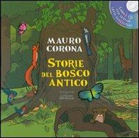 Storie del bosco antico. Ediz. illustrata. Con CD Audio - Mauro Corona,Alessandro Baronciani - copertina