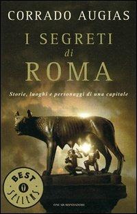 I segreti di Roma. Storie, luoghi e personaggi di una capitale - Corrado Augias - copertina