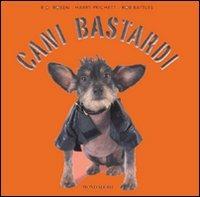 Cani bastardi - R. D. Rosen,Harry Prichett,Rob Battles - copertina