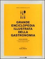 Grande enciclopedia illustrata della gastronomia. Ediz. illustrata