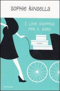 I love shopping per il baby - Sophie Kinsella - copertina