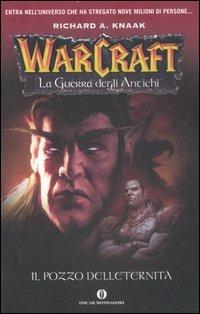 Il pozzo dell'eternità. La guerra degli antichi. Warcraft. Vol. 1 - Richard A. Knaak - copertina