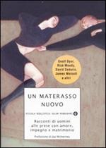 Un materasso nuovo. Racconti di uomini alle prese con amore, impegno e matrimonio