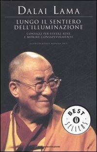 Lungo il sentiero dell'illuminazione. Consigli per vivere bene e morire consapevolmente - Gyatso Tenzin (Dalai Lama) - copertina