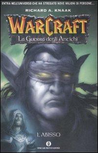 L' abisso. La guerra degli antichi. Warcraft. Vol. 3 - Richard A. Knaak - copertina