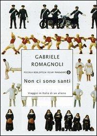 Non ci sono santi. Viaggio in Italia di un alieno - Gabriele Romagnoli - copertina