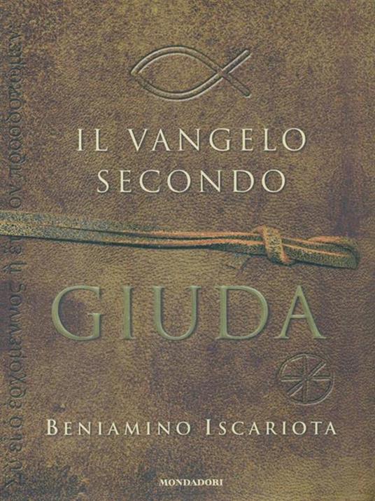 Il Vangelo secondo Giuda di Beniamino Iscariota - Jeffrey Archer,Francis J. Moloney - 2