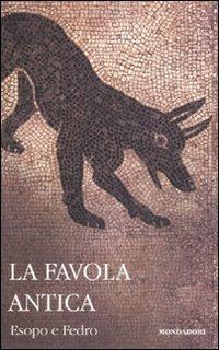 La favola antica. Testo greco e latino a fronte - Esopo,Fedro - copertina