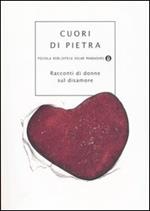 Cuori di pietra. Racconti di donne sul disamore
