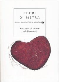 Cuori di pietra. Racconti di donne sul disamore - copertina