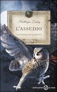 L' assedio. I guardiani di Ga'Hoole - Kathryn Lasky - copertina