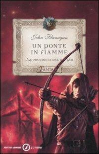 Un ponte in fiamme. L'apprendista del ranger - John Flanagan - copertina