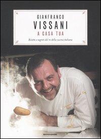 Vissani a casa tua - Gianfranco Vissani - copertina