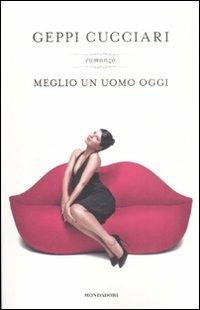 Meglio un uomo oggi - Geppi Cucciari - copertina