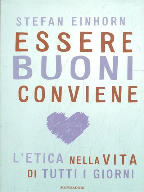 Essere buoni conviene. L'etica nella vita di tutti i giorni - Stefan Einhorn - copertina