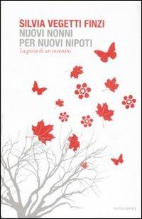 Nuovi nonni per nuovi nipoti. La gioia di un incontro - Silvia Vegetti Finzi - copertina