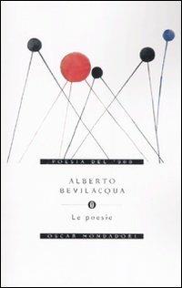 Le poesie - Alberto Bevilacqua - copertina