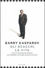 Gli scacchi, la vita. Lezione di strategia dal campione che è diventato il principale oppositore di Putin