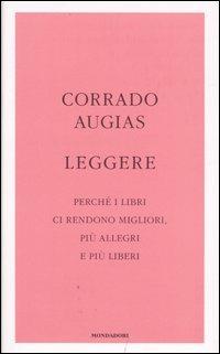 Leggere. Perché i libri ci rendono migliori, più allegri e più liberi - Corrado Augias - copertina