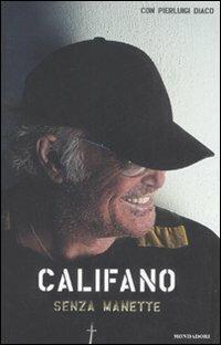 Senza manette - Franco Califano,Pierluigi Diaco - 2