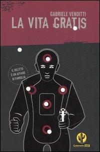 La vita gratis - Gabriele Venditti - copertina