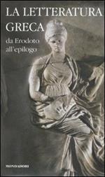 La letteratura greca. Vol. 2: Da Erodoto all'epilogo.