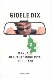  Manuale dell'automobilista incazzato -  Gioele Dix - copertina