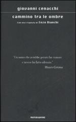  Cammino tra le ombre. Con una risposta di Enzo Bianchi