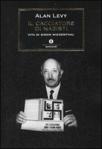 Il cacciatore di nazisti. Vita di Simon Wiesenthal - Alan Levy - copertina