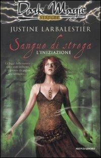 Sangue di strega. L'iniziazione - Justine Larbalestier - copertina