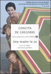 Una madre lo sa. Tutte le ombre dell'amore perfetto - Concita De Gregorio - copertina