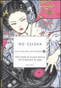 No geisha. Otto modi di essere donna nel Giappone di oggi - copertina