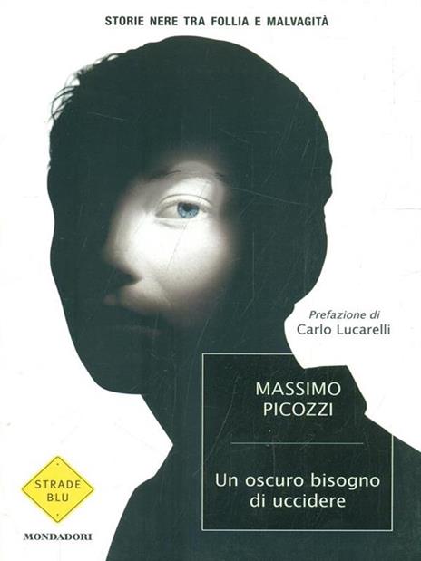 Un oscuro bisogno di uccidere. Storie nere tra follia e malvagità - Massimo Picozzi - copertina