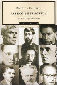 Passione e tragedia. La storia degli ebrei russi - Riccardo Calimani - copertina