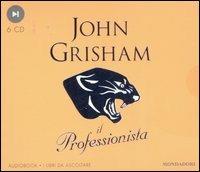 Il professionista. Audiolibro. 6 CD Audio - John Grisham - copertina