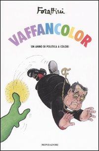 Vaffancolor. Un anno di politica a colori - Giorgio Forattini - copertina