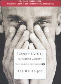 The Italian job. Tra Italia e Inghilterra, viaggio al cuore di due grandi culture calcistiche - Gianluca Vialli,Gabriele Marcotti - copertina