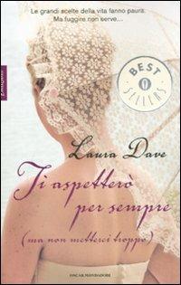 Ti aspetterò per sempre (ma non metterci troppo) - Laura Dave - copertina