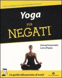 Yoga per negati - Georg Feuerstein,Larry Payne - copertina