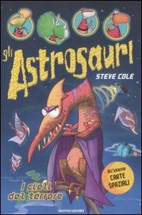 I cieli del terrore. Gli astrosauri. Vol. 5 - Steve Cole - copertina