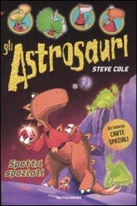 Spettri spaziali. Gli astrosauri. Vol. 6 - Steve Cole - copertina