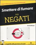 Smettere di fumare per negati